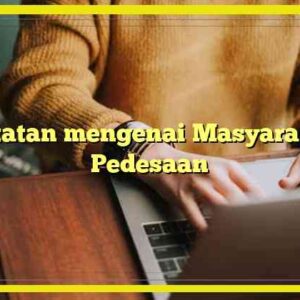 Catatan mengenai Masyarakat Pedesaan