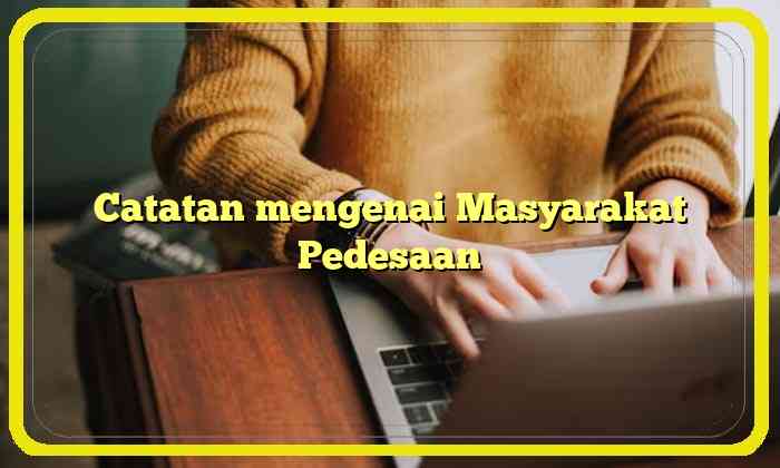 Catatan mengenai Masyarakat Pedesaan