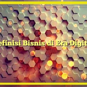 Definisi Bisnis di Era Digital