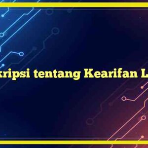 Deskripsi tentang Kearifan Lokal