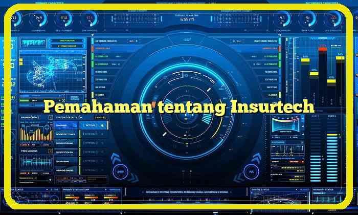 Pemahaman tentang Insurtech